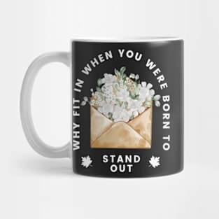 Why Fit In When You Born To Stand Out Mug